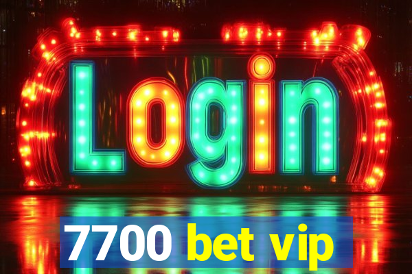 7700 bet vip